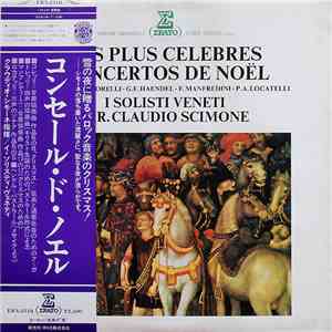 A. Corelli / G. F. Händel / F. Manfredini / P. A. Locatelli / G.Torelli / I Solisti Veneti, Claudio Scimone - Les Plus Celebres Concertos De Noel download mp3 flac