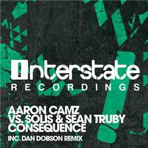Aaron Camz Vs. Solis & Sean Truby - Consequence download free