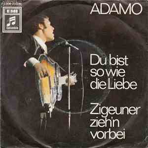 Adamo - Du Bist So Wie Die Liebe / Zigeuner Zieh'n Vorbei download free