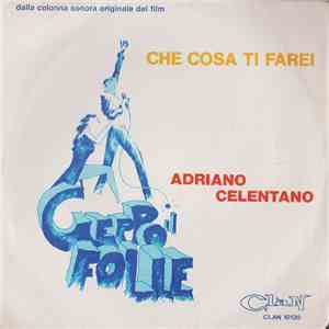 Adriano Celentano - Che Cosa Ti Farei download free