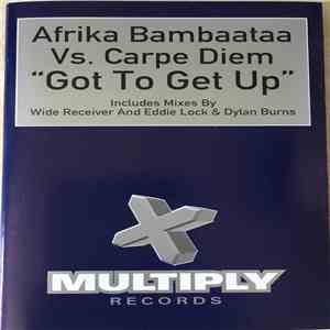 Afrika Bambaataa vs. Carpe Diem - Got To Get Up download free
