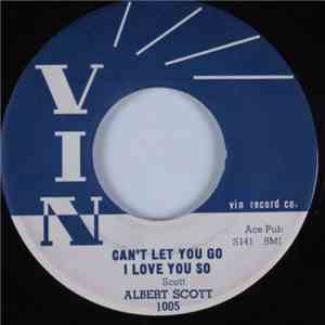 Albert Scott - Can't Let You Go I Love You So download free