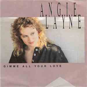 Angie Layne - Gimme All Your Love download free