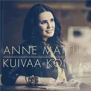 Anne Mattila - Kuivaa Koivua download free Anne Mattila - Kuivaa Koivua download mp3 flac