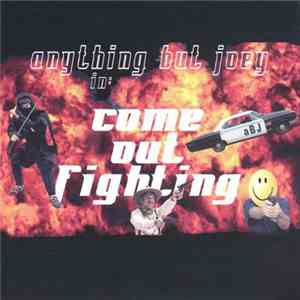 Anything But Joey - Come Out Fighting download free
