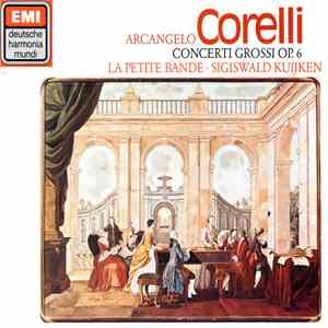 Arcangelo Corelli, La Petite Bande, Sigiswald Kuijken - Concerti Grossi Op. 6 download mp3 flac