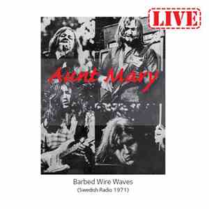 Aunt Mary  - Barbed Wire Waves (Swedish Radio 1971) download free
