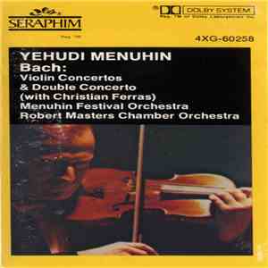 Bach, Yehudi Menuhin With Christian Ferras, Menuhin Festival Orchestra, Robert Masters Chamber Orchestra - Violin Concertos & Double Concerto download free