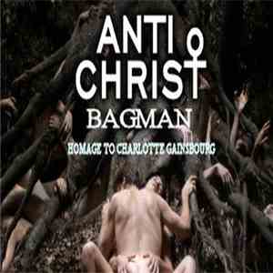 Bagman  - Anti Christ [Homage To Charlotte Gainsbourg] download free
