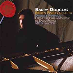 Barry Douglas, Claude Debussy, Benjamin Britten, Orchestre Philharmonique De Radio France, Marek Janowski - Britten Piano Concerto / Debussy Fantaisie download mp3 flac