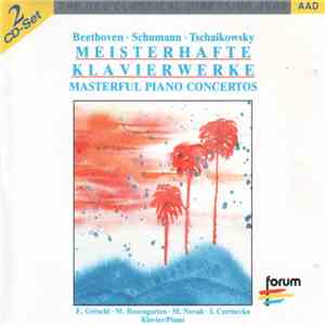 Beethoven • Schumann • Tschaikowsky - Masterful Piano Concertos download free Beethoven • Schumann • Tschaikowsky - Masterful Piano Concertos download mp3 flac