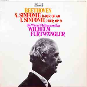 Beethoven, Die Wiener Philharmoniker, Wilhelm Furtwängler - 4. Sinfonie B-Dur Op. 60, 1. Sinfonie C-Dur Op. 21 download free
