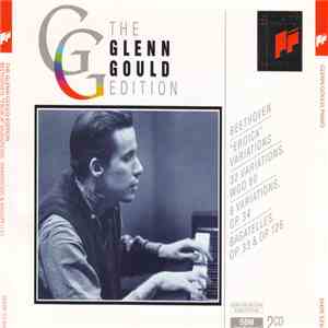 Beethoven - Glenn Gould - "Eroica" Variations - 32 Variations WoO 80 - 6 Variations Op. 34 - Bagatelles Op. 33 & Op. 126 download mp3 flac