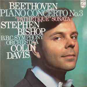 Beethoven - Stephen Bishop , BBC Symphony Orchestra, Colin Davis - Piano Concertos No.3 "Pathetique" Sonata download free