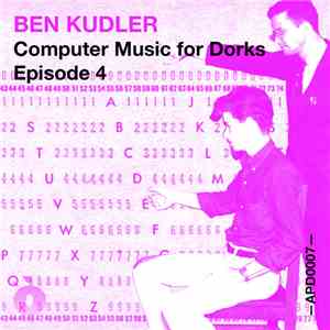 Ben Kudler - Computer Music For Dorks — Episode 4 download free