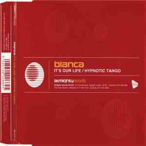 Bianca  - It's Our Life / Hypnotic Tango download free
