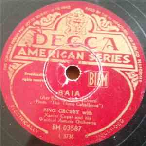 Bing Crosby With Xavier Cugat And His Waldorf Astoria Orchestra - Baia / You Belong To My Heart download free