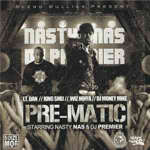 Blend Bullies Present Nasty Nas & DJ Premier - Pre-Matic download free