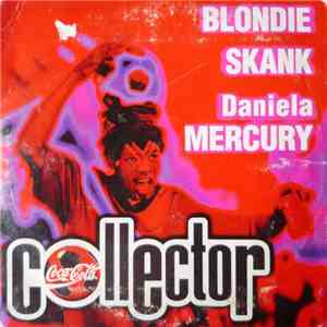 Blondie / Skank  / Daniela Mercury - Collector download free
