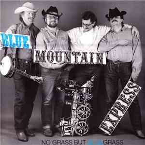 Blue Mountain Express - No Grass But Bluegrass download free