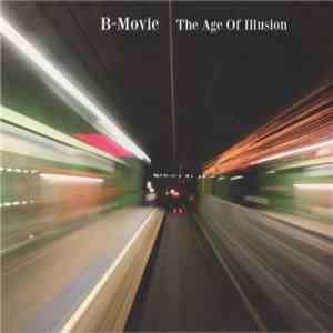 B-Movie - The Age Of Illusion download free