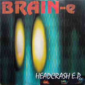 Brain-E - Headcrash E.P. download free