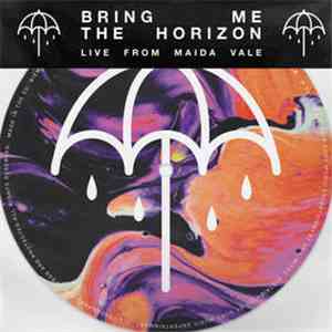 Bring Me The Horizon - Live From Maida Vale download free