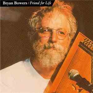Bryan Bowers - Friend For Life download free