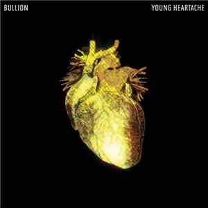 Bullion - Young Heartache download free