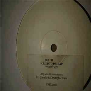 Bullit - Cried To Dream download mp3 flac