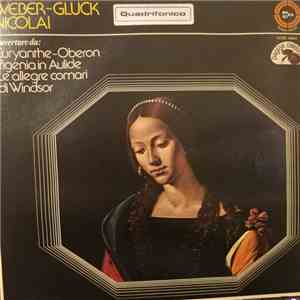 Carl Maria von Weber Weber Christoph Willibald Gluck Gluck Nicolai - Ouverture Da: Euryanthe - Oberon, Ifigenia In Aulide, Le Allegre Comari di Windsor download free
