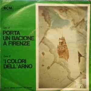 Carlo Notari E La Sua Orchestra Con Otello Poli - Porta Un Bacione A Firenze / I Colori Dell'Arno download free