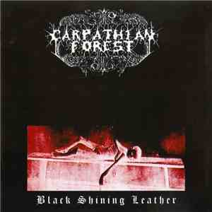 Carpathian Forest - Black Shining Leather download free