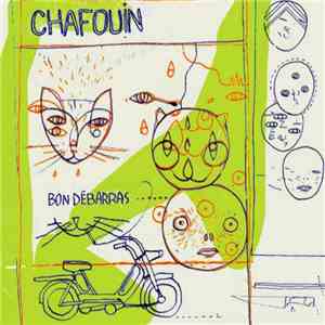 Chafouin - Bon Débarras download free