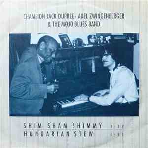 Champion Jack Dupree, Axel Zwingenberger & The Mojo Blues Band - Shim Sham Shimmy / Hungarain Stew download free