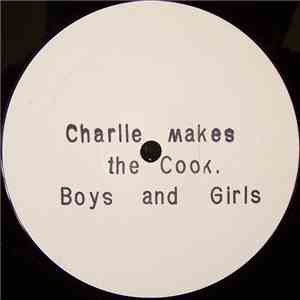 Charlie Makes The Cook - Boys And Girls download free