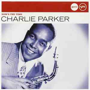 Charlie Parker - Now's The Time download free
