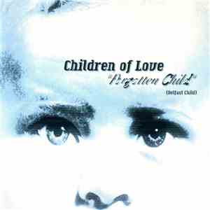 Children Of Love - Forgotten Child (Belfast Child) download free