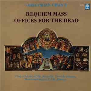 Choir Of The Monks Of The Abbey Of Saint Pierre De Solesmes, Dom Joseph Gajard, O.S.B. - Gregorian Chants ; Requiem Mass Offices For The Dead download free