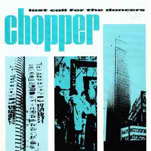Chopper  - Last Call For The Dancers download free