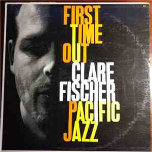 Clare Fischer - First Time Out download free