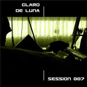 Claro De Luna - Session 007 download free