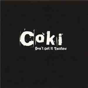 Coki - Don't Get It Twisted download free