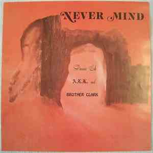 Damin Eih, A.L.K., And Brother Clark - Nevermind download free