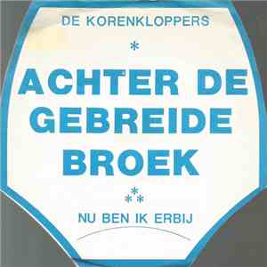 De Korenkloppers - Achter De Gebreide Broek download free
