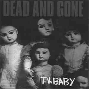 Dead And Gone - T.V. Baby download free