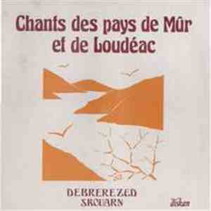 Debrerezed Skouarn - Chants Des Pays De Mûr Et De Loudéac download free