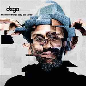 Dego - The More Things Stay The Same download free