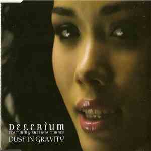 Delerium Featuring Kreesha Turner - Dust In Gravity download mp3 flac