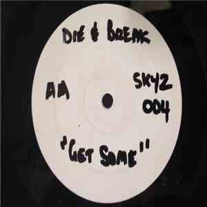Die / Die & Break - Clear Skyz (Break Remix) / Get Some download free